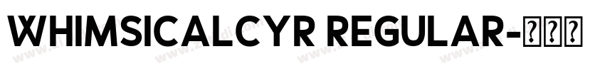 WhimsicalCyr Regular字体转换